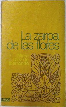 La Zarpa de las flores | 72486 | Díez de Ibarrondo, Miren