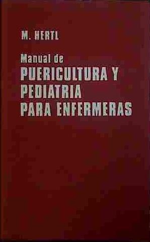 Manual De Puericultura Y Pediatría Para Enfermeras | 40366 | Hertl, Michael
