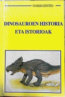 Dinosauroen Historia eta Istoriak | 143003 | Lizarduikoa, Alfontso/Abrisketa, Joan Ignazio