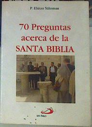 70 preguntas acerca de la Santa Biblia | 155796 | Sálesman, P. Eliécer