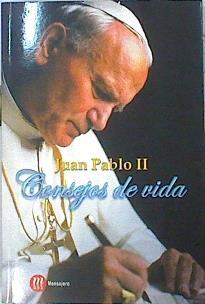 Consejos de vida | 142412 | Juan Pablo II, Papa