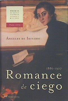 Romance de ciego: 1886-1907 | 141848 | Irisarri, Ángeles de