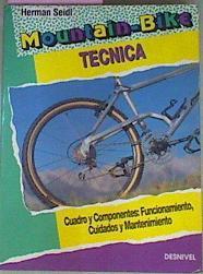 Mountain Bike Técnica Cuadro Y Componentes: Funcionamiento Cuidados Y Mantenimiento | 50000 | Seidl Herman