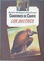 Los buitres Cuadernos de Campo de Felix Rodriguez de la Fuente nº10 | 149469 | Rodríguez de la Fuente, Félix (1928-1980)