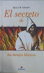 El secreto de los monjes blancos | 151345 | Rainer M Schroder