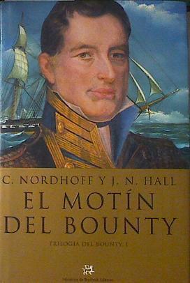 El motín del Bounty: trilogía de Bounty, I | 120432 | Nordhoff, Charles/Hall, James Norman