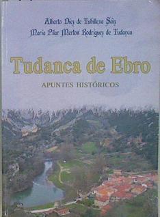 Tudanca de Ebro : apuntes históricos | 149885 | Díez de Tubillexa Sáiz, Alberto/Merlos Rodríguez de Tudanca, Pilar