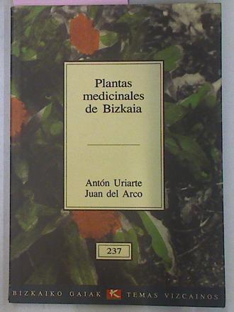 Plantas Medicinales De Bizkaia | 18294 | Uriarte Anton/Juan del Arco