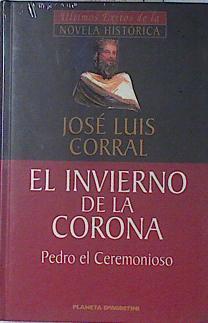 El invierno de la corona: Pedro el Ceremonioso | 83967 | Corral Lafuente, José Luis