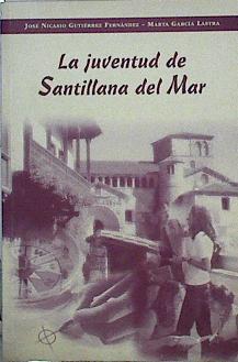 La juventud en Santillana del Mar | 144296 | Gutiérrez Fernández, José Nicasio/García Lastra, Marta
