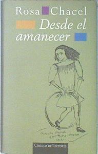 Desde El Amanecer : Autobiografia De Mis Primeros diez años | 19383 | Chacel, Rosa