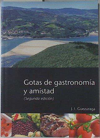 Gotas de gastronomía y amistad | 122410 | Guezuraga Borda, Juan Ignacio