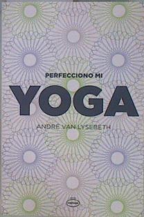 Perfecciono mi yoga | 151806 | Lysebeth, André van