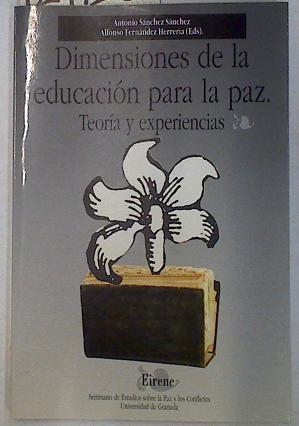Dimensiones de la educación para la paz: teoría y experiencias | 129726 | Sánchez Sánchez, Antonio/Fernández Herrería, Alfonso