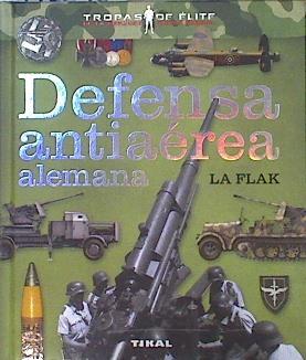 Defensa antiaérea alemana : la Flak | 142648 | Caballero Jurado, Carlos