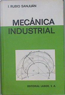 Mecánica Industrial 4ª edición corregida y aumentada | 152045 | Isidoro Rubio Sanjuán.