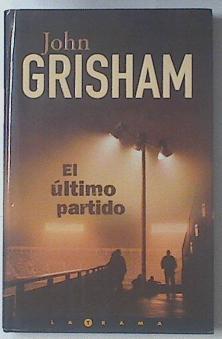 El último partido | 106432 | Grisham, John