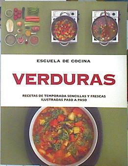 Verduras Escuela de Cocina Recetas de temporada sencillas y frescas | 140097 | VVAA