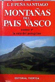 Montañas del Pais Vasco tomo 7 la ruta del peregrino | 144555 | L P Peña Santiago