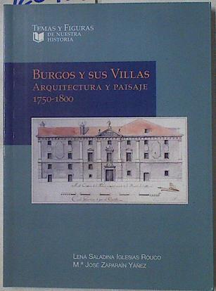 Burgos y sus villas, arquitectura y paisaje 1750-1800 | 126459 | Iglesias Rouco, Lena Saladina/Zaparain Yáñez, María José