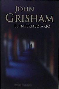 El intermediario | 148365 | Grisham, John