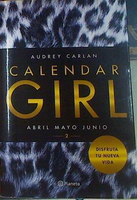 Calendar girl 2 : abril, mayo, junio | 156784 | Carlan, Audrey/Traductora  Lara Agnelli