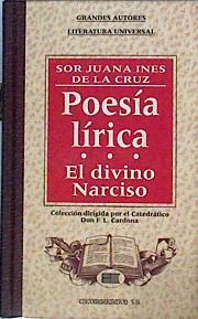"Poesía lírica ; El divino Narciso" | 142465 | Juana Inés de la Cruz, (Jer.)