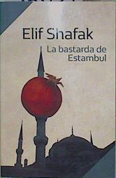 La bastarda de Estambul | 153234 | Shafak, Elif