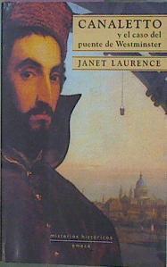 Canaletto Y El Caso Del Puente De Westminster | 60031 | Laurence Janet