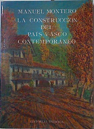 Construcción del País Vasco contemporáneo, la | 123443 | Montero García, Manuel