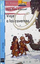 Viaje a las cavernas | 144466 | Osborne, Mary Pope/Álvarez Salas, Macarena
