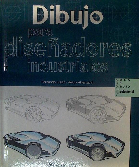 Dibujo para diseñadores industriales | 118459 | Jesúa Albarracín, Fernando Julián