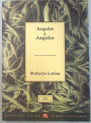 Angulas y anguilas | 70845 | Lotina, Roberto