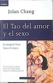 El tao del amor y del sexo . La Antigua China hacia el éxtasis | 109269 | Chang, Jolan