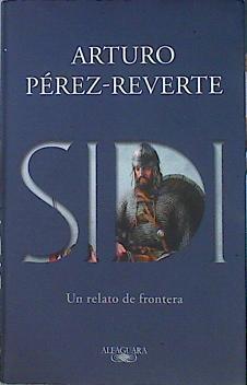 Sidi Un relato de frontera | 141124 | Pérez-Reverte, Arturo (1951-)