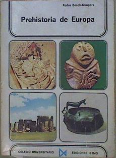 Prehistoria De Europa. Las raíces prehistóricas de las culturas de Europa | 58582 | Bosch Gimpera Pedro