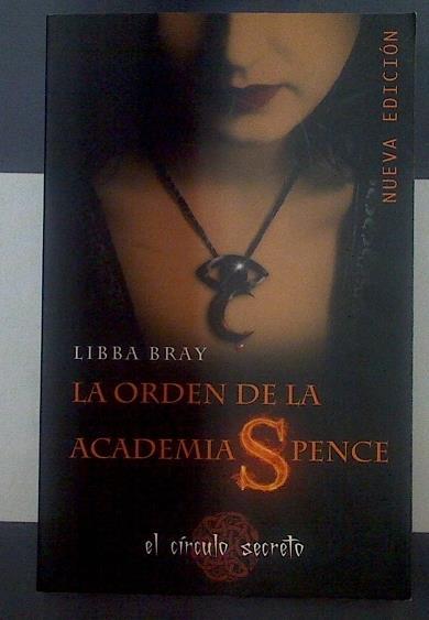 La orden de la academia Spence  El círculo secreto | 117744 | Bray, Libba
