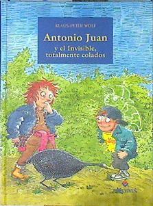 Antonio Juan y el Invisible, totalmente colados | 141380 | Wolf, Klaus-Peter
