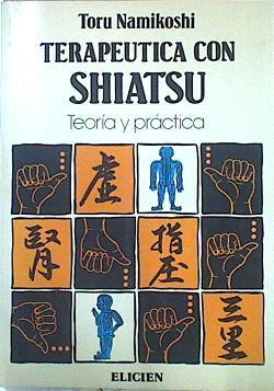 Terapéutica Con Shiatsu teoría y práctica | 43893 | Namikoshi Toru