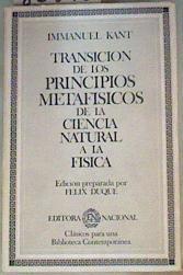Transición de los principios metafísicos de la ciencia natural a la Fisica | 85846 | Kant Immanuel/Edición preparada Felix Duque