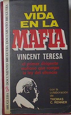 MI Vida En La Mafia. El primer dirigente mafioso que rompe la ley del silencio | 13204 | Teresa Vincent/Thomas C.Renner ( colaborador)