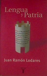 Lengua y patria Sobre el nacionalismo lingüístico en España | 154288 | Lodares Marrodán, Juan Ramón