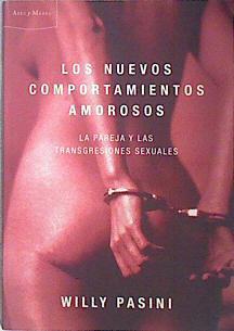 Los nuevos comportamientos amorosos : la pareja y las transgresiones sexuales | 138882 | Pasini, Willy
