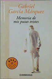 Memoria De Mis Putas Tristes | 20490 | Garcia Marquez G