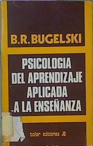 Psicologia Del Aprendizaje Aplicada A La Enseñanza | 63012 | Bugelski B R