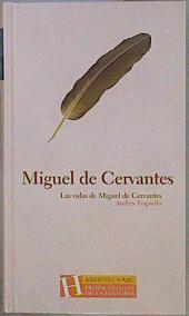 Miguel de Cervantes Las vidas de Miguel de Cervantes | 153110 | Trapiello, Andres