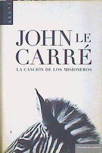 La canción de los misioneros | 147864 | Milla Soler (traductor), Carlos/Le Carré, John