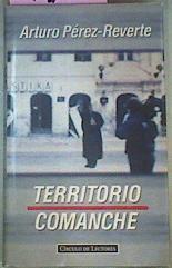 Territorio Comanche: Un Relato | 911 | Perez Reverte, Arturo