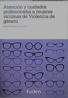Atención y cuidados profesionales a mujeres víctimas de violencia de género | 148450 | Rosa Mª, Martínez Ortega