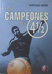 Los Campeones del 4 1/2 | 120058 | Santiago Aguirre
